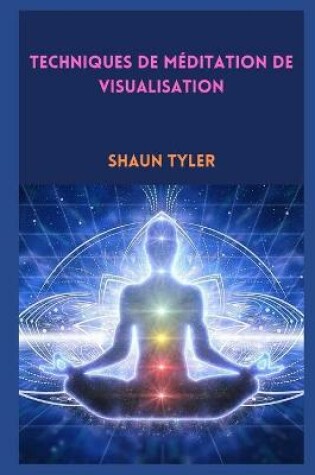 Cover of Techniques de méditation de visualisation