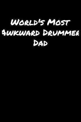 Book cover for World's Most Awkward Drummer Dad