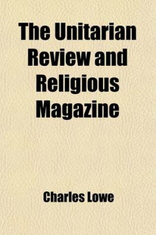 Cover of The Unitarian Review and Religious Magazine (Volume 23)