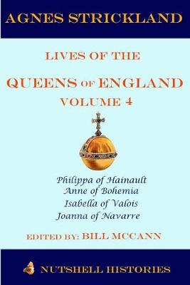 Book cover for Agnes Strickland Lives of the Queens of England Volume 4