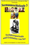 Book cover for Seemannsschicksale 3 - Seefahrerportraits und Erlebnisberichte von See