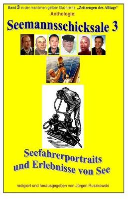 Cover of Seemannsschicksale 3 - Seefahrerportraits und Erlebnisberichte von See