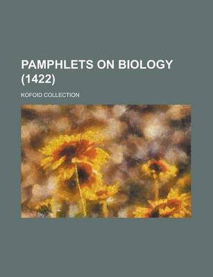 Book cover for Pamphlets on Biology; Kofoid Collection (1422 )