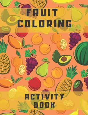 Book cover for Fruit coloring activity book