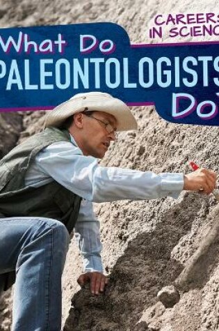 Cover of What Do Paleontologists Do?