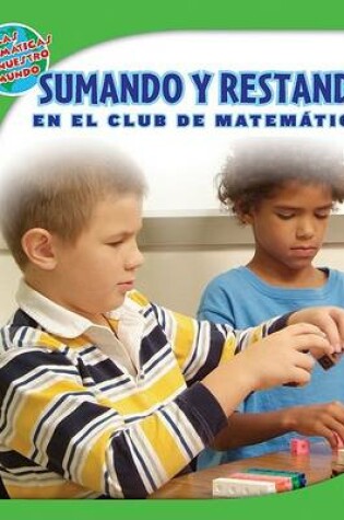 Cover of Sumando Y Restando En El Club de Matemáticas (Adding and Subtracting in Math Club)