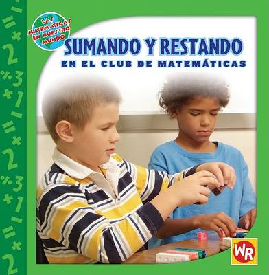 Cover of Sumando Y Restando En El Club de Matemáticas (Adding and Subtracting in Math Club)