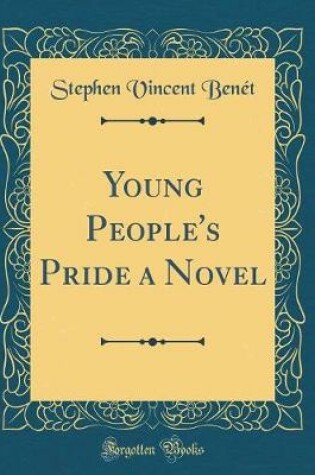 Cover of Young People's Pride a Novel (Classic Reprint)