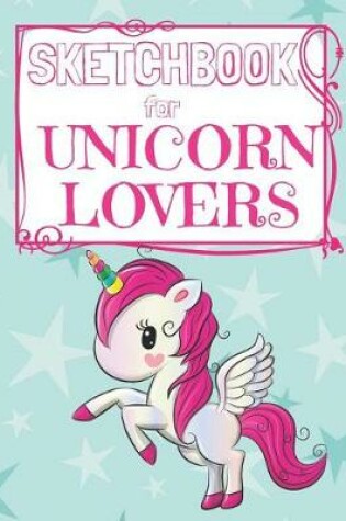 Cover of Sketchbook for Unicorn Lovers