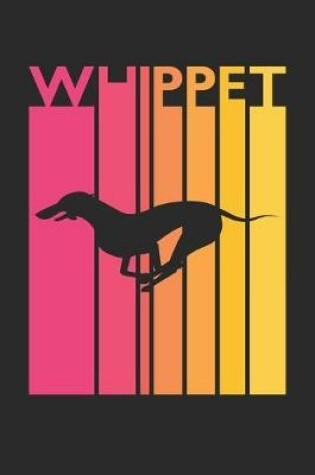 Cover of Whippet Journal - Vintage Whippet Notebook - Gift for Whippet Lovers