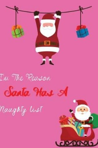 Cover of I'm the reason santa has a naughty list