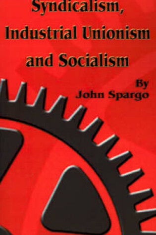 Cover of Syndicalism, Industrial Unionism and Soicalism