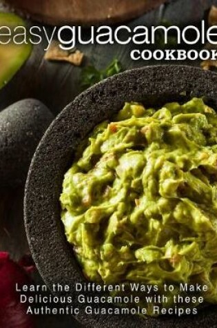 Cover of Easy Guacamole Cookbook