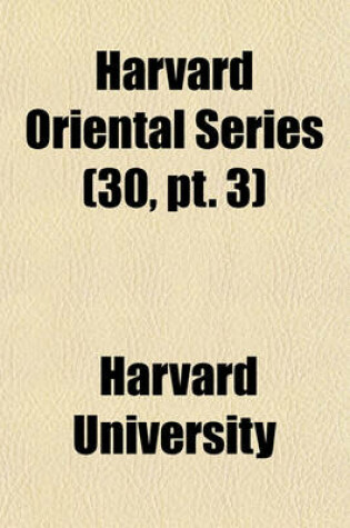 Cover of Harvard Oriental Series (Volume 30, PT. 3)