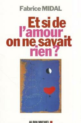 Cover of Et Si de L'Amour on Ne Savait Rien ?