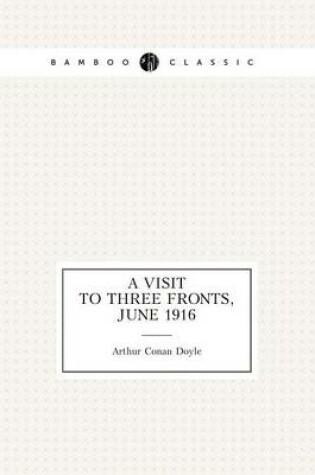 Cover of A Visit to Three Fronts, June 1916 Memoirs