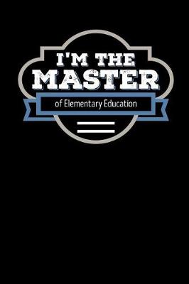 Book cover for I'm the Master of Elementary Education