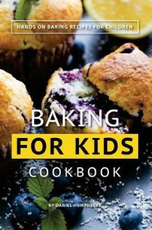 Cover of Baking for Kids Cookbook