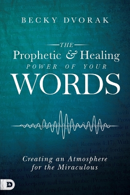 Book cover for Prophetic And Healing Power Of Your Words, The