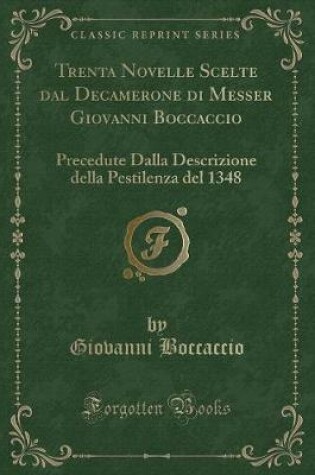 Cover of Trenta Novelle Scelte Dal Decamerone Di Messer Giovanni Boccaccio
