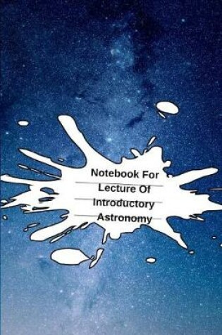 Cover of Notebook For Lecture Of Introductory Astronomy