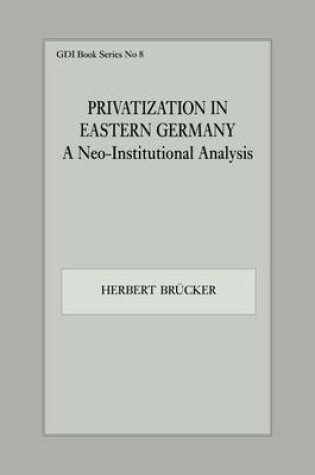 Cover of Privatization in Eastern Germany
