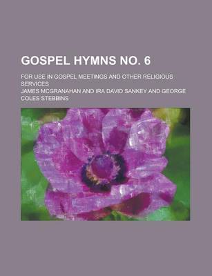 Book cover for Gospel Hymns No. 6; For Use in Gospel Meetings and Other Religious Services