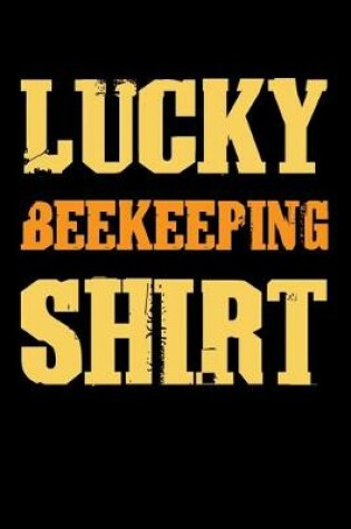 Cover of Lucky Beekeeping Shirt