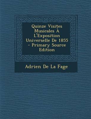 Book cover for Quinze Visites Musicales A L'Exposition Universelle de 1855 - Primary Source Edition