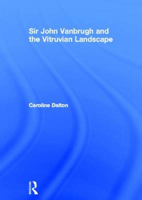 Cover of Sir John Vanbrugh and the Vitruvian Landscape