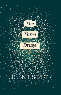 Book cover for The Three Drugs (Fantasy and Horror Classics)
