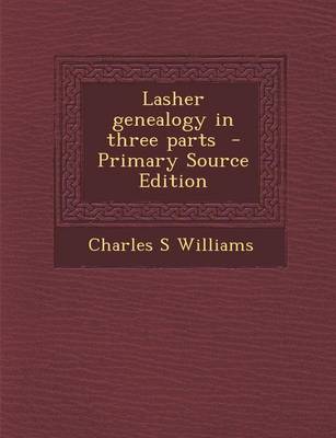 Book cover for Lasher Genealogy in Three Parts - Primary Source Edition