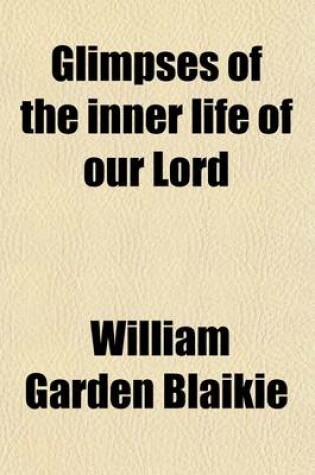 Cover of Glimpses of the Inner Life of Our Lord