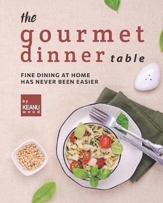 Book cover for The Gourmet Dinner Table