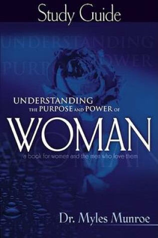 Cover of Understanding the Purpose and Power of Woman Study Guide