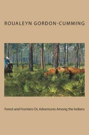 Cover of Forest and Frontiers Or, Adventures Among the Indians