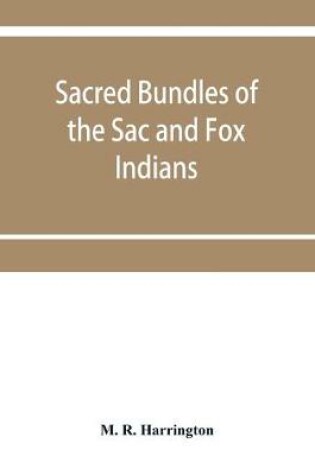 Cover of Sacred bundles of the Sac and Fox Indians