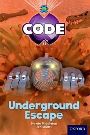 Cover of Project X Code: Forbidden Valley Underground Escape