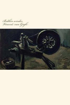 Book cover for Bobbin Winder, Vincent Van Gogh