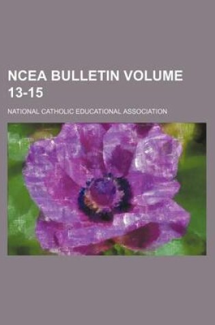 Cover of Ncea Bulletin Volume 13-15