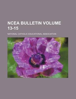 Book cover for Ncea Bulletin Volume 13-15