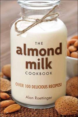 Book cover for The Almond Milk Cookbook