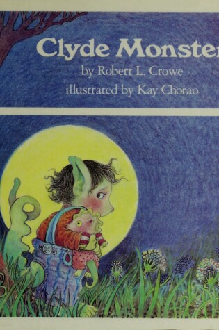 Cover of Crowe R. & Chorao K. : Clyde Monster (Hbk)