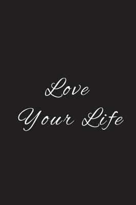 Book cover for Love Your Life