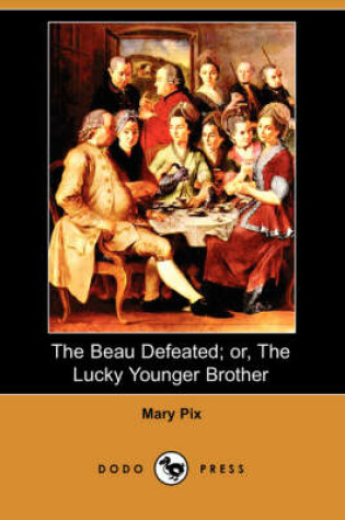 Cover of The Beau Defeated; Or, the Lucky Younger Brother (Dodo Press)