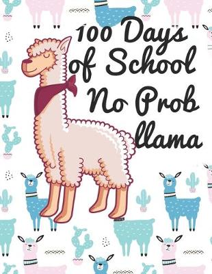 Book cover for 100 Days of School No Prob Llama