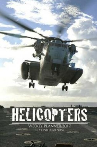 Cover of Helicopters Weekly Planner 2017