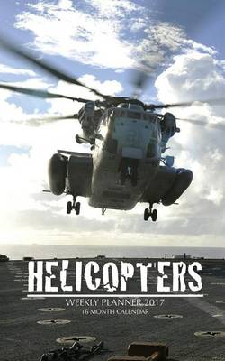Book cover for Helicopters Weekly Planner 2017
