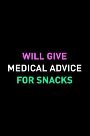 Cover of Will Give Medical For Snacks