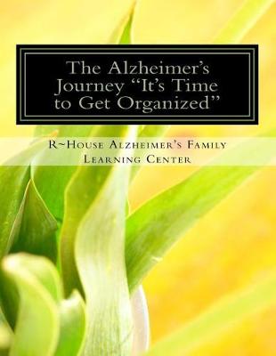 Book cover for The Alzheimer's Journey It's Time to Get Organized